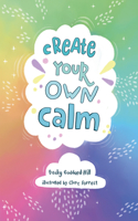 Create your own calm