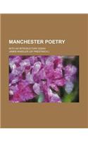 Manchester Poetry; With an Introductory Essay