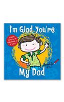 I'm Glad You're My Dad