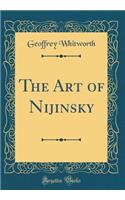 The Art of Nijinsky (Classic Reprint)