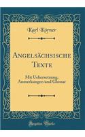 Angelsächsische Texte: Mit Uebersetzung, Anmerkungen und Glossar (Classic Reprint)