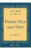 Poems Old and New (Classic Reprint)