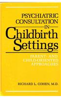 Psychiatric Consultation in Childbirth Settings