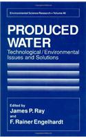 Produced Water: Technological/Environmental Issues and Solutions