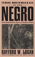 Betrayal of the Negro, from Rutherford B. Hayes to Woodrow Wilson