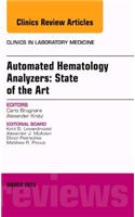 Automated Hematology Analyzers: State of the Art, an Issue of Clinics in Laboratory Medicine