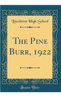 The Pine Burr, 1922 (Classic Reprint)