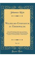 Wilhelms-Gymnasium Zu Eberswalde, Vol. 12: Ostern 1890; Einladungs-Schrift Zu Der Am 28. Mï¿½rz in Der Aula Der Anstalt Stattfindenden ï¿½ffentlichen Prï¿½fung; Inhalt: Die Mythopï¿½ie Des Sophokles in Seinen Thebanischen Tragï¿½dien, I. Teil, Kï¿½