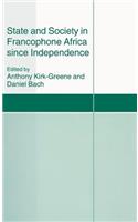 State and Society in Francophone Africa since Independence