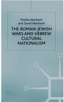 Roman-Jewish Wars and Hebrew Cultural Nationalism, 66-2000 Ce
