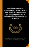 Dandin's Kavyadarsa, Parichcheda 2. Edited With a new Sanskrit Commentary and English Notes by S.K. Belvalkar [and] Rangacharya B. Raddi