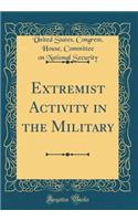 Extremist Activity in the Military (Classic Reprint)