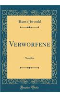 Verworfene: Novellen (Classic Reprint)