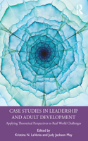 Case Studies in Leadership and Adult Development
