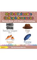 My First Indonesian Clothing & Accessories Picture Book with English Translations