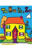 The House Like a Zoo