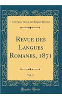 Revue Des Langues Romanes, 1871, Vol. 2 (Classic Reprint)