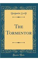 The Tormentor (Classic Reprint)