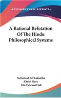 A Rational Refutation Of The Hindu Philosophical Systems