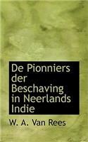 de Pionniers Der Beschaving in Neerlands Indie