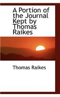 A Portion of the Journal Kept by Thomas Raikes: (English)