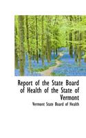 Report of the State Board of Health of the State of Vermont
