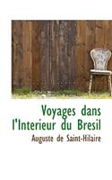 Voyages Dans L'Interieur Du Bresil