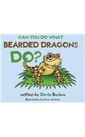 Can You Do What Bearded Dragons Do?