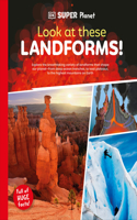 DK Super Planet Look at these Landforms!: (DK Super Planet)