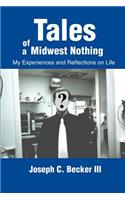Tales of a Midwest Nothing