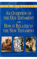 An Overview of the Old Testament and How it Relates to the New Testament