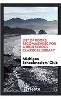 LIST OF BOOKS RECOMMENDED FOR A HIGH SCH