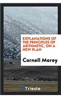 Explanations of the Principles of Arithmetic, on a New Plan