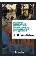 Notes and Dissertations Principally on Difficulties in the Scriptures of the New Covenant