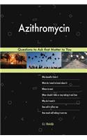 Azithromycin 603 Questions to Ask that Matter to You