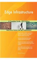 Edge Infrastructure A Complete Guide - 2019 Edition