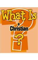 What is a Christian?: (What is...?)