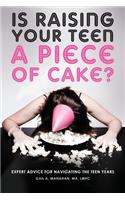Is Raising Your Teen a Piece of Cake?