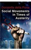 Social Movements in Times of Austerity: Bringing Capitalism Back Into Protest Analysis