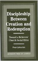 Discipleship Between Creation and Redemption