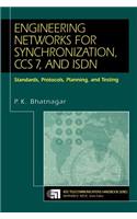 Engineering Networks for Synchronization, CCS 7, and ISDN