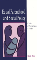 Equal Parenthood and Social Policy: A Study of Parental Leave in Sweden