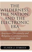 The Wilderness, the Nation, and the Electronic Era
