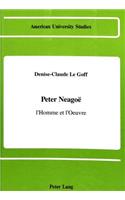 Peter Neagoe, L'homme et L'oeuvre