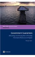 Government Guarantees: Allocating and Valuing Risk in Privately Financed Infrastructure Projects