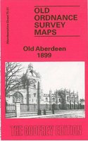 Old Aberdeen 1899: Aberdeenshire Sheet 75.07(Old O.S. Maps of Aberdeenshire)