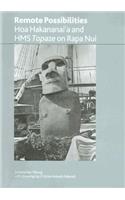 Remote Possibilities: Hoa Hakananai'a and HMS Topaze on Rapa Nui(158 British Museum Research Publications)
