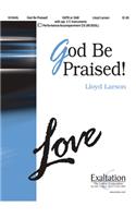 God Be Praised!