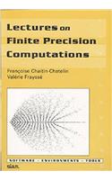 Lectures on Finite Precision Computations