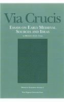 Via Crucis: Essays on Early Medieval Sources and Ideas
